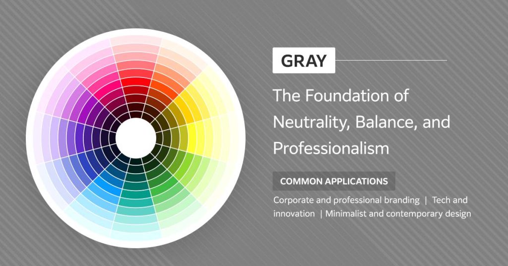 Gray - the foundation of neutrality, balance, and professionalism